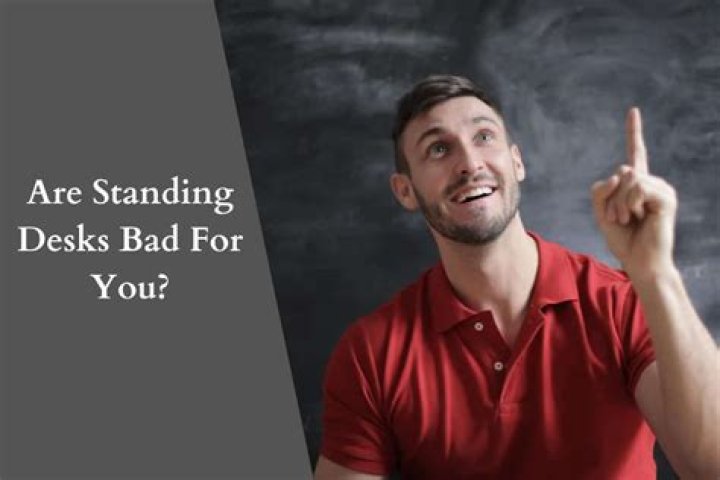 Are stand up desks bad for you?