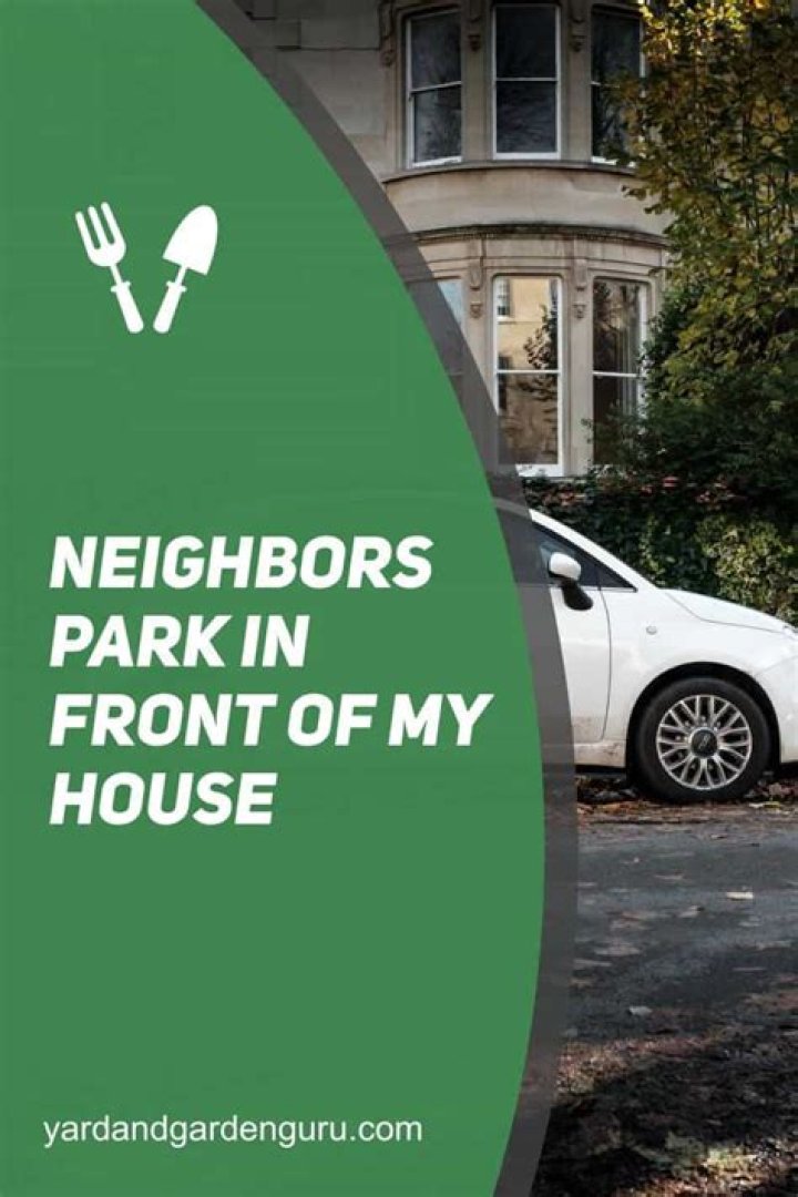 Can neighbors park in front of my house?