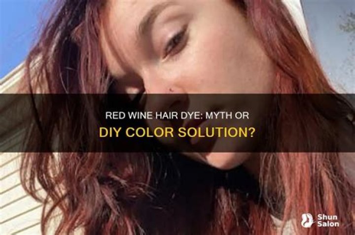 Can red wine dye your hair?