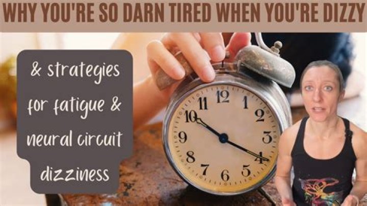 Can you get dizzy from being tired?