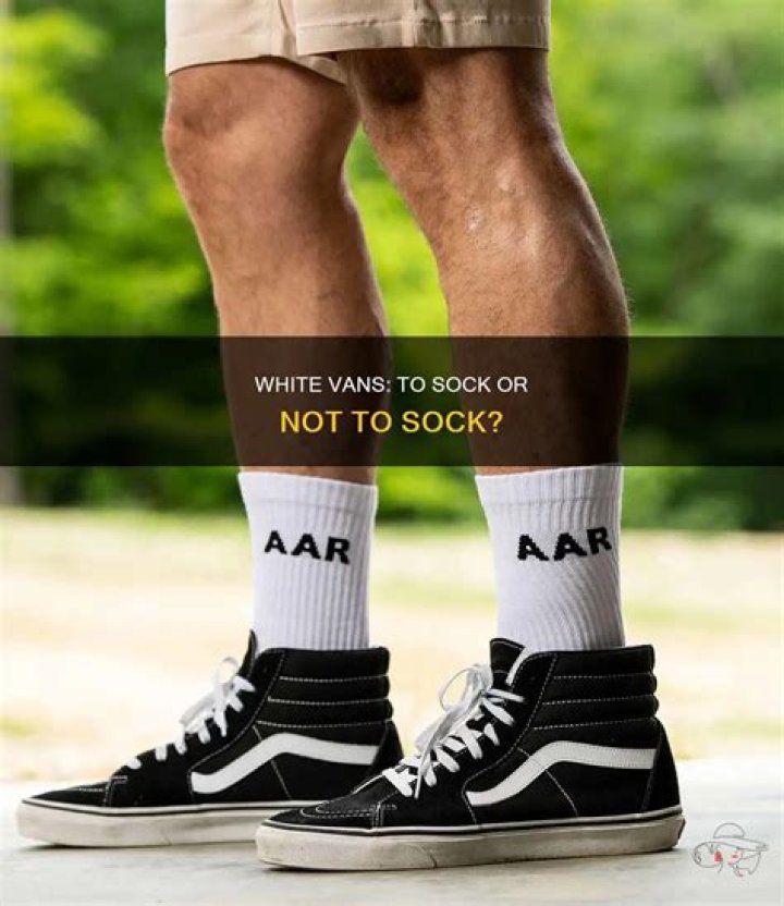Can you not wear socks with Vans?