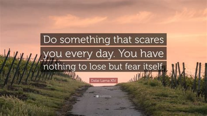 Do something that scares you every day?