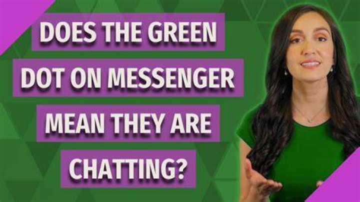 Does the green dot on messenger mean they are chatting?