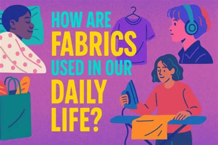 How are fabrics used in our daily life?