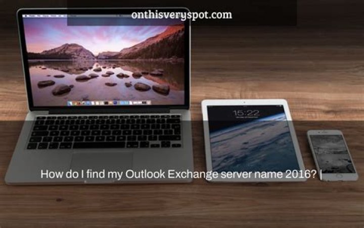 How do I find my Outlook Exchange server name 2016?