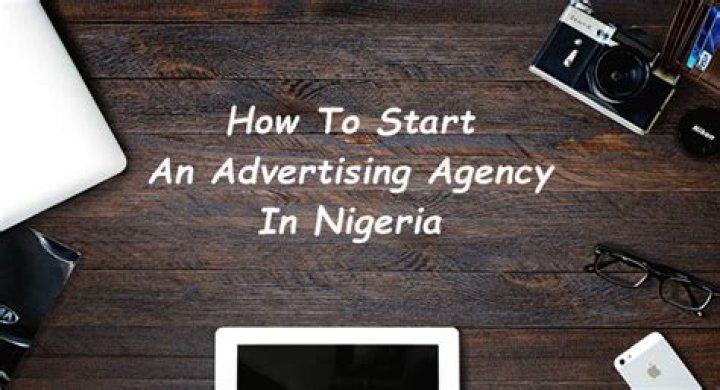 How do I start an advertising agency in Nigeria?