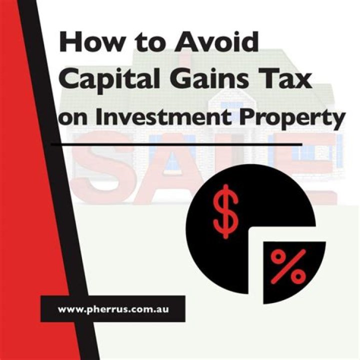 How do you avoid capital gains tax when selling an investment property?