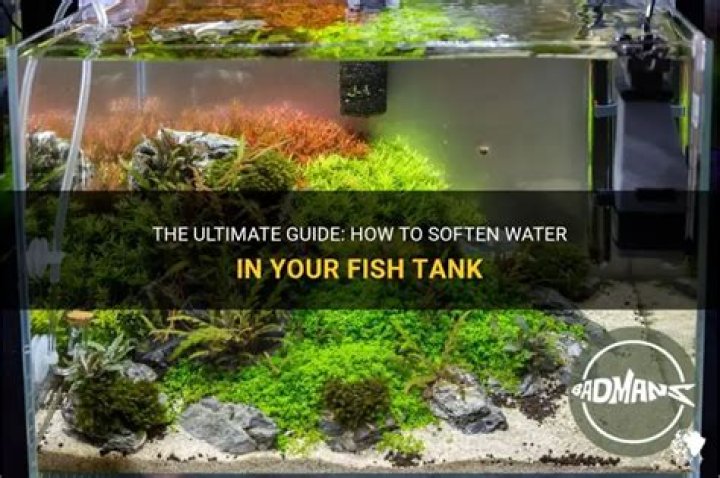 How do you soften hard water in a fish tank?
