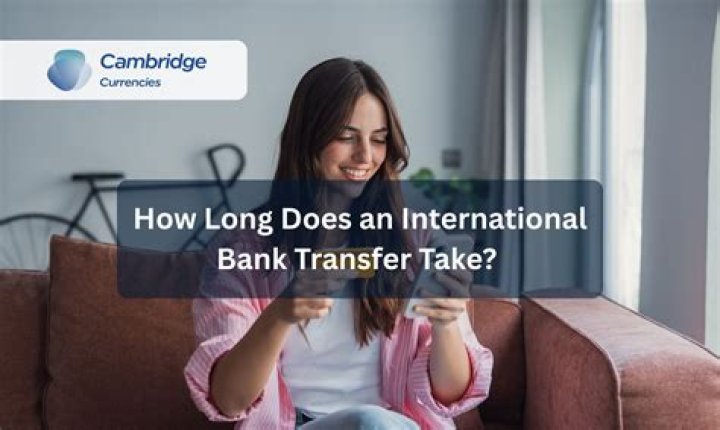How long does a international transfer take?