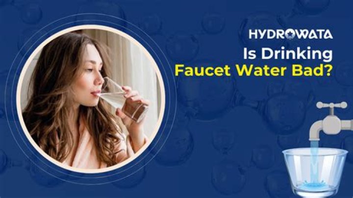 Is drinking faucet water bad?