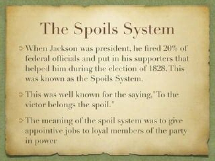 What did President Jackson do when he was elected that was an example of the spoils system?