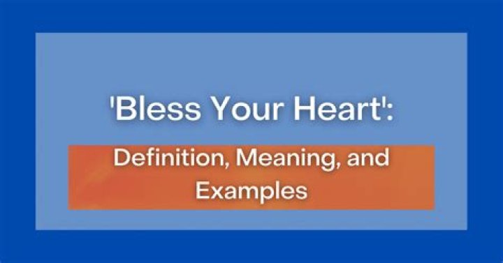 What does God Bless your heart mean?