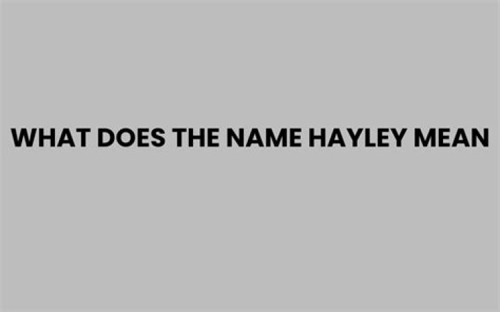 What does the name Hayley mean?