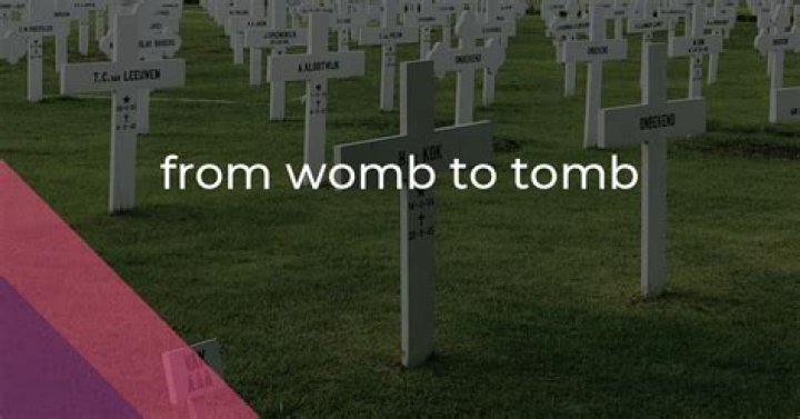 What does womb to tomb mean?