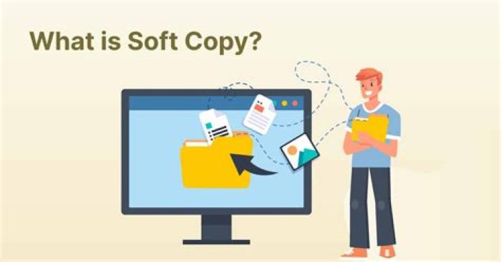 What is a soft copy document?