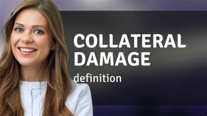 What is meant by collateral damage?