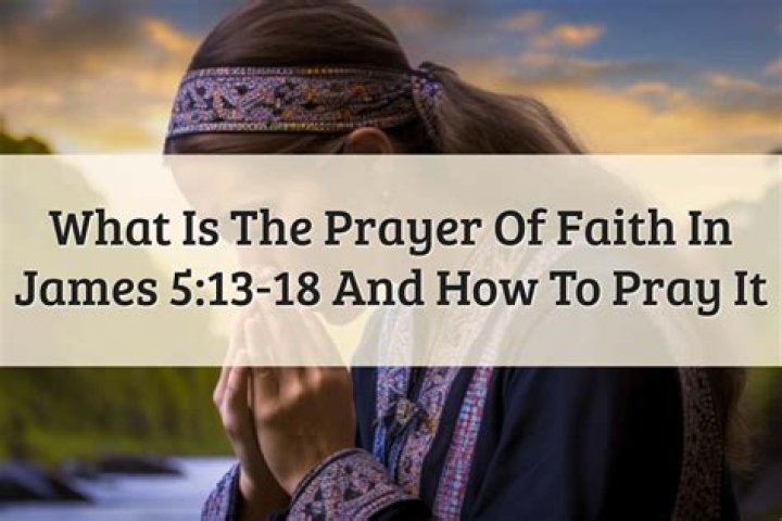 What is the prayer of faith KJV?