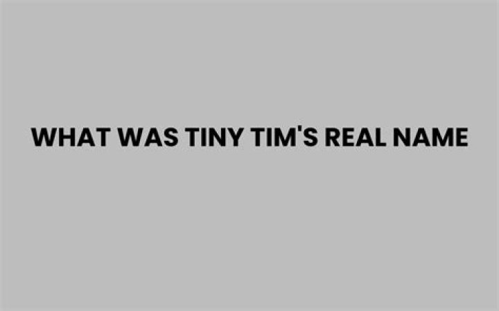 What was Tiny Tim's real name?