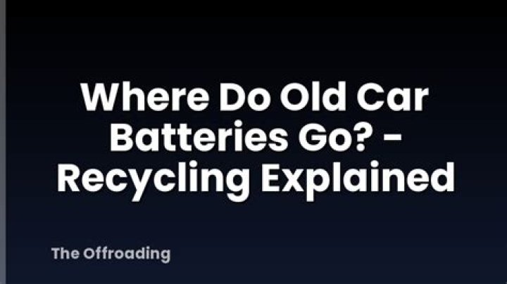 Where do old car batteries go?
