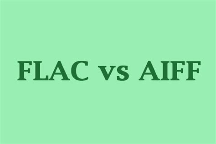 Which is better AIFF or FLAC?