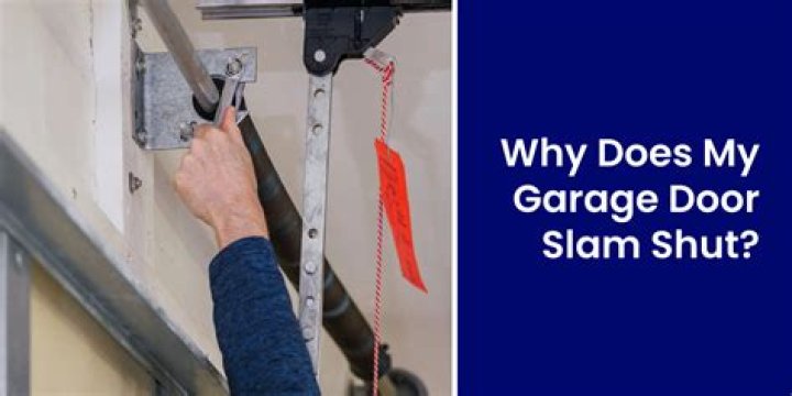 Why is my garage door slamming shut?